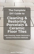 Porcelain & Ceramic Tile Cleaning & Restoration Guide